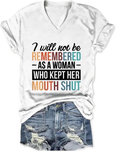 I Will Not Be Remembered As A Woman Who Kept Her Mouth Shut Shirt, Funny Mother's Day Shirt Graphic Top for Women in Saudi Arabia