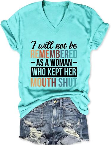 I Will Not Be Remembered As A Woman Who Kept Her Mouth Shut Shirt, Funny Mother's Day Shirt Graphic Top for Women in Saudi Arabia