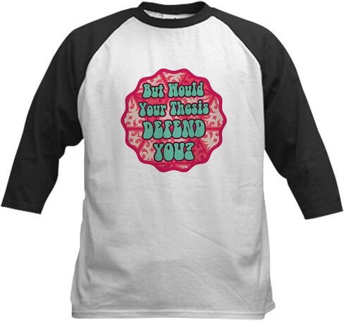 Cafepress الدفاع عن أطروحتك نكتة مضحكة قول اقتباس البيسبول tird القميص القطن ، 3/4 قميص الأكمام راجلان in Kuwait