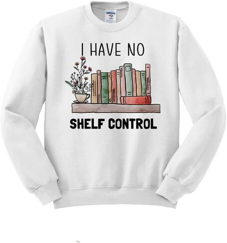 I Have No Shelf Control Reading Sweatshirt Unisex in Saudi Arabia