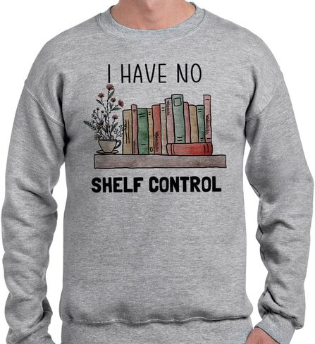 I Have No Shelf Control Reading Sweatshirt Unisex in Saudi Arabia