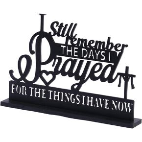 Bnesi I Still Remember the Days I Prayed Table Decor Blessing Sign Decor Black Inspirational Table Blessed Sign For Living Room Office Prayer Room (Classic style)