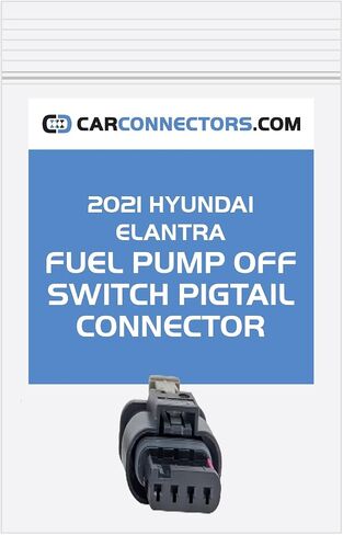 Fuel Pump Off Switch Pigtail Connector for 2021 Hyundai Elantra in Saudi Arabia