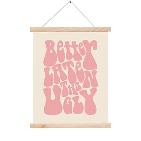 Better Late Than Ugly Wall Hanging Art, Girl Room Decor, Trendy Wall Art, Bedroom Decor, Funny Poster, Pink Retro Vintage Poster, Wooden Hanger