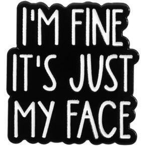 I'm fine It's just my face Enamel Pins hat pins cute pins for backpacks brooches and pins for women in Saudi Arabia