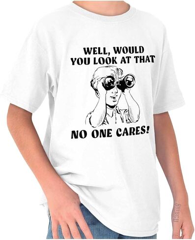Funny No Ones Cares Attitude Joke Crewneck T Shirts Boy Girl in Saudi Arabia