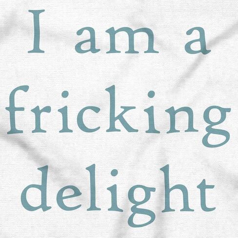 Funny I Am A Fricking Delight Joke Crewneck T Shirts Boy Girl in Saudi Arabia