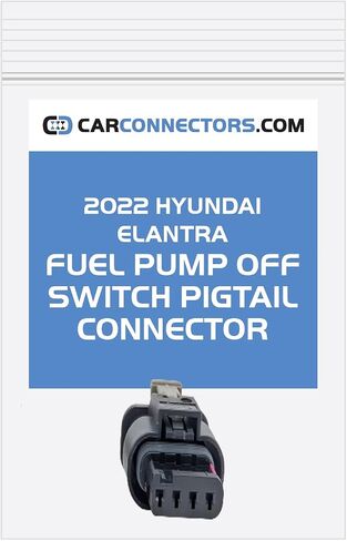 Fuel Pump Off Switch Pigtail Connector for 2022 Hyundai Elantra in Saudi Arabia