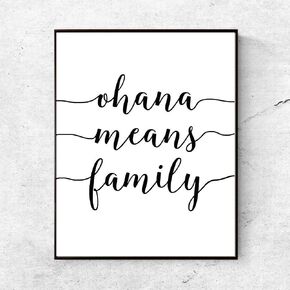 ohana means family Wall Art Motivational Quote Black and White family art Print Nursery Inspirational Kids Room Poster 8x10 InchesNo Frame