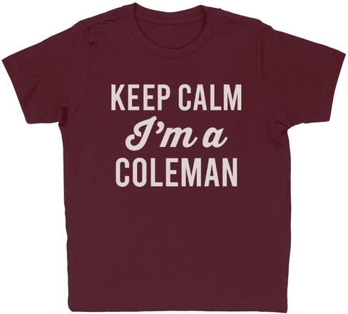 Keep Calm I'm a Coleman Kids T-Shirt Youth in Saudi Arabia