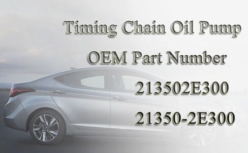مضخة زيت المحرك متوافقة مع 2014-2016 H-Yundai Elantra 2014 H-Yundai Elantra Coupe 2014-2020 H-Yundai Elantra GT 1.8L 2.0L OE استبدال الجزء 213502E300 in Saudi Arabia