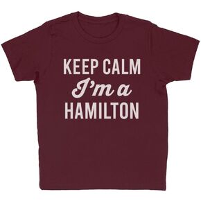 Keep Calm I'm a Hamilton Kids T-Shirt Youth in Saudi Arabia