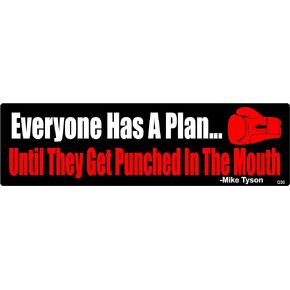 Everyone Has A Plan, Until They Get Punched in The Mouth - Mike Tyson - Inspirational Car Magnet - 2.75 x 9.5 inches - Professionally Made in The USA (Magnetic, X10)