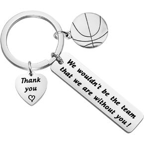 Basketball Jewelry Team Gift Thank You Coach Key ring We Wouldn't Be The Team That We are Without You Leader Keychain