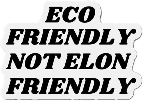 Eco Friendly Not Elon Friendly - Anti Elon Car Magnet, Anti Elon Club Bumper Magnet, We Bought it Before, Funny Viral Stickers - 5" x 3.5" in Saudi Arabia
