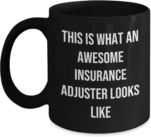 Insurance Adjuster Humor Coffee Mug Gifts, Funny Quote for Birthday, Black Ceramic 11oz or 15oz, Ideal Gifts from Friends, Family, or Coworkers to Insurance Adjuster in Saudi Arabia