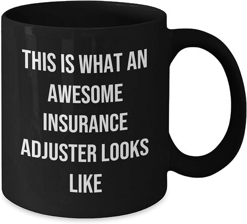 Insurance Adjuster Humor Coffee Mug Gifts, Funny Quote for Birthday, Black Ceramic 11oz or 15oz, Ideal Gifts from Friends, Family, or Coworkers to Insurance Adjuster in Saudi Arabia