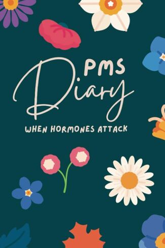 PMS Diary When Hormones Attack: Period Tracker Notebook Journal for Girls, Teens and Women. Monitor Monthly Menstrual Cycle & PMS Symptoms. Includes Undated Cycle Length Calendar in Saudi Arabia