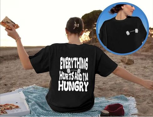 Funny Workout Gym Shirts Women Oversized Weightlifting Graphic Tshirt Everything Hurts and I'm Hungry Tee Tops in Saudi Arabia
