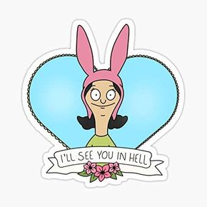 Louise Belcher I'll See You in Hell Sticker - Sticker Graphic - Auto, Wall, Laptop, Cell, Truck Sticker for Windows, Cars, Trucks