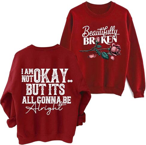 Beautifully Broken Sweatshirt Women Crewneck I Am Not Okay But It's All Gonna Be Alright Sweatshirts in Kuwait