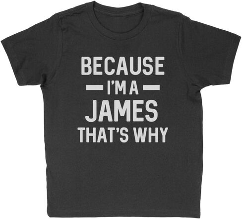 Because I'm a James Kids T-Shirt Youth in Saudi Arabia