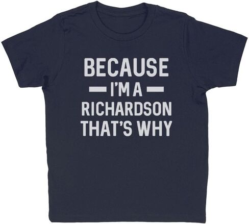 Because I'm a Richardson Kids T-Shirt Youth in Saudi Arabia