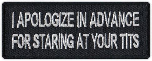 Motorcycle Biker Jacket/Vest Embroidered Patch - I Apologize in Advance for Staring at Your Tits - Funny in Saudi Arabia