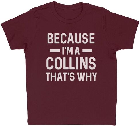 Because I'm a Collins Kids T-Shirt Youth in Saudi Arabia