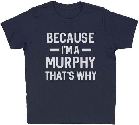 Because I'm a Murphy Kids T-Shirt Youth in Saudi Arabia