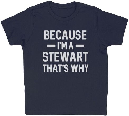 Because I'm a Stewart Kids T-Shirt Youth in Saudi Arabia