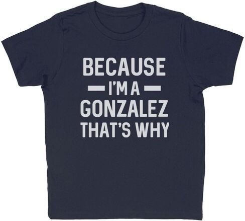 Because I'm a Gonzalez Kids T-Shirt Youth in Saudi Arabia