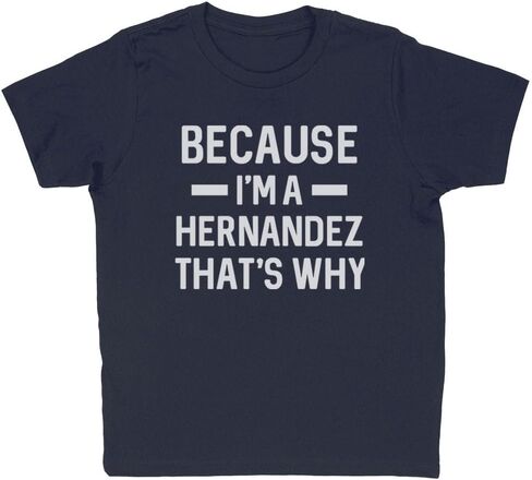 Because I'm a Hernandez Kids T-Shirt Youth in Saudi Arabia