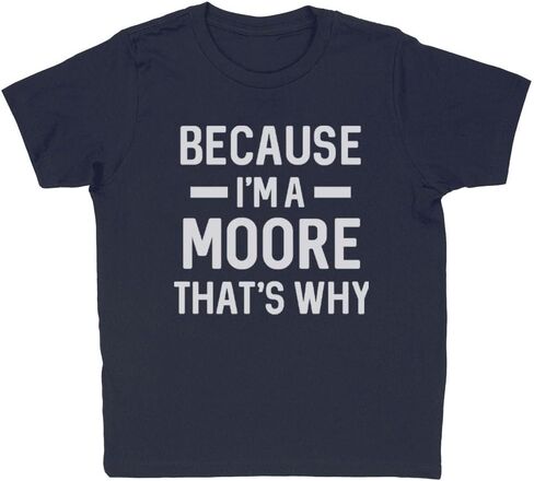 Because I'm a Moore Kids T-Shirt Youth in Saudi Arabia