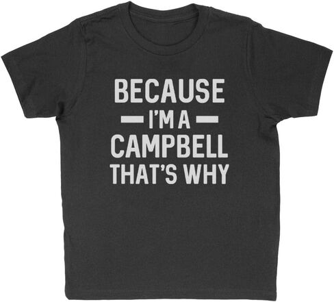 Because I'm a Campbell Kids T-Shirt Youth in Kuwait