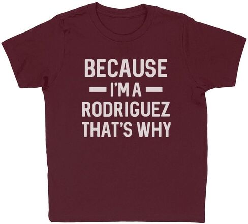 Because I'm a Rodriguez Kids T-Shirt Youth in Saudi Arabia