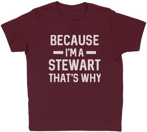 Because I'm a Stewart Kids T-Shirt Youth in Saudi Arabia