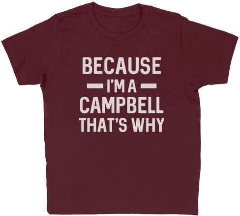 Because I'm a Campbell Kids T-Shirt Youth in Saudi Arabia