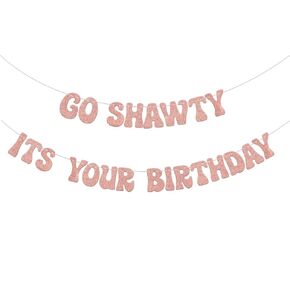 Go Shawty It's Your Birthday Banner, Hip Hop Birthday Party Decorations, Funny Rap Theme 30th/40th/50th Birthday Party Supplies Rose Gold