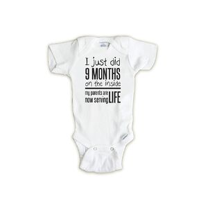 I Just Did 9 Months On the Inside - My Parents Are Now Serving Life Funny Baby Shirt (0-3 months)