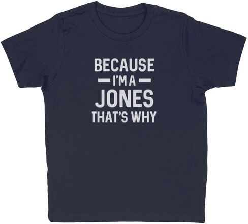 Because I'm a Jones Kids T-Shirt Youth in Saudi Arabia