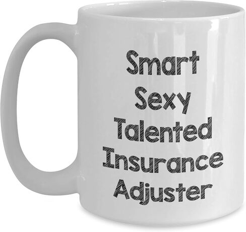 Smart Sexy Talented Insurance Adjuster White Coffee Mug for Birthday Unique Gifts from Men or Women to Insurance Adjuster Friends or Coworkers in Saudi Arabia