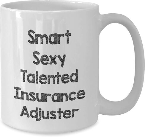 Smart Sexy Talented Insurance Adjuster White Coffee Mug for Birthday Unique Gifts from Men or Women to Insurance Adjuster Friends or Coworkers in Saudi Arabia