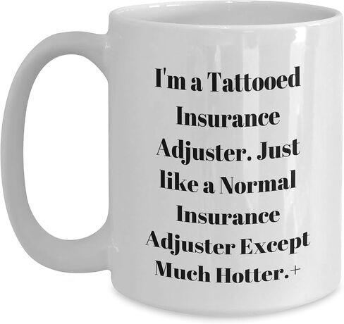 Funny Insurance Adjuster Gifts: Inspirational Quote for Insurance Adjuster Lovers, Unique Birthday Unique Gifts for Insurance Adjusters, I'm A Tattooed Insurance Adjuster White Coffee Mug in Saudi Arabia