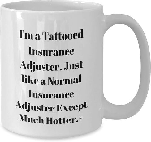 Funny Insurance Adjuster Gifts: Inspirational Quote for Insurance Adjuster Lovers, Unique Birthday Unique Gifts for Insurance Adjusters, I'm A Tattooed Insurance Adjuster White Coffee Mug in Saudi Arabia
