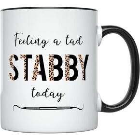 YouNique Designs Feeling a Tad Stabby Today Dental Mug, 11 Ounces, Dental Assistant Cup, Dental Hygienist Coffee Mug for Women, Dental Cup for Dentist (Black Handle)