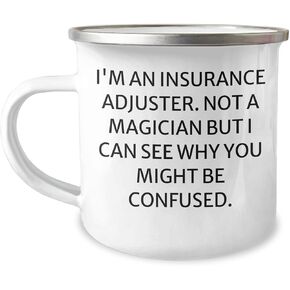 Insurance Adjuster Camping Mug, I'm An Insurance Adjuster. Not A Magician But I Can See Why You Might Be Confused., Valentine's Unique Gifts from Men to Insurance Adjusters in Saudi Arabia