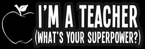 Magnet I'm A Teacher What's Your Superpower Bumper Magnetic Sticker (Decal Teach School Hero Student) in Saudi Arabia