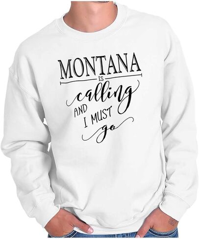 Brisco Brands Montana is Calling and I Must Go Sweatshirt for Men or Women in Saudi Arabia