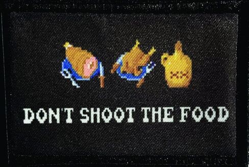 Gauntlet Don't Shoot The Food Morale Patch.2x3 Hook and Loop Patch. Made in The USA in Saudi Arabia